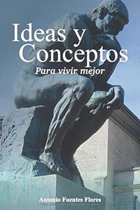 Ideas y Conceptos: Para vivir mejor (Spanish Edition) Ideas y Conceptos: Para vivir mejor (Spanish Edition)
