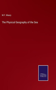 The Physical Geography Of The Sea