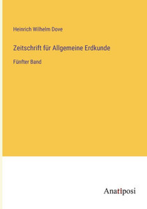 Zeitschrift Für Allgemeine Erdkunde: Fünfter Band (German Edition) Zeitschrift Für Allgemeine Erdkunde: Fünfter Band (German Edition)
