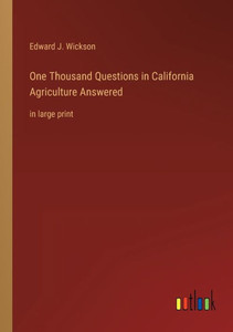 One Thousand Questions In California Agriculture Answered: In Large Print One Thousand Questions In California Agriculture Answered: In Large Print