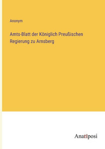 Amts-Blatt Der Königlich Preußischen Regierung Zu Arnsberg (German Edition)