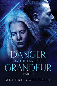 Danger in the Land of Grandeur: Part 1 Danger in the Land of Grandeur: Part 1