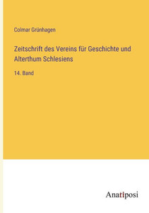Zeitschrift Des Vereins Für Geschichte Und Alterthum Schlesiens: 14. Band (German Edition) Zeitschrift Des Vereins Für Geschichte Und Alterthum Schlesiens: 14. Band (German Edition)