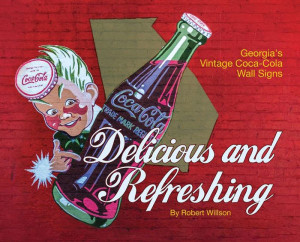 Delicious And Refreshing: Georgia's Vintage Coca-Cola Wall Signs Delicious And Refreshing: Georgia's Vintage Coca-Cola Wall Signs