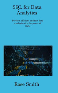 SQL for Data Analytics: Perform fast and efficient data analysis with ...