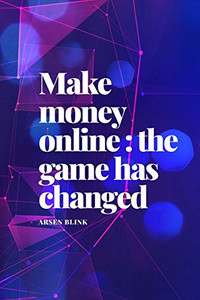 Make Money Online: The game has changed