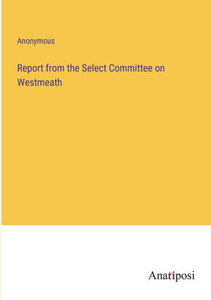 Report From The Select Committee On Westmeath