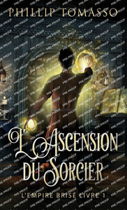 L'Ascension Du Sorcier (L'Empire Brisé) (French Edition)