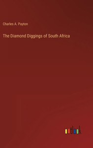 The Diamond Diggings Of South Africa