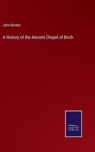A History Of The Ancient Chapel Of Birch A History Of The Ancient Chapel Of Birch