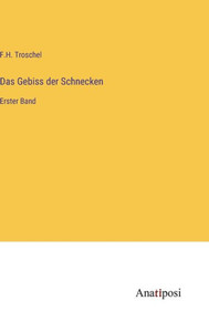 Das Gebiss Der Schnecken: Erster Band (German Edition) Das Gebiss Der Schnecken: Erster Band (German Edition)