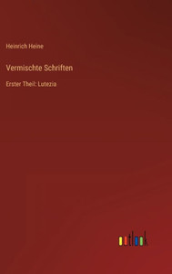 Vermischte Schriften: Erster Theil: Lutezia (German Edition) Vermischte Schriften: Erster Theil: Lutezia (German Edition)