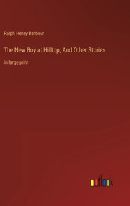 The New Boy At Hilltop; And Other Stories: In Large Print The New Boy At Hilltop; And Other Stories: In Large Print