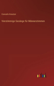 Vierstimmige Gesänge Für Männerstimmen (German Edition)
