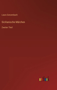 Sicilianische Märchen: Zweiter Theil (German Edition)