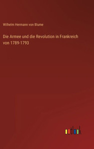 Die Armee Und Die Revolution In Frankreich Von 1789-1793 (German Edition)