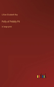 Polly Of Pebbly Pit: In Large Print