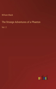 The Strange Adventures Of A Phaeton: Vol. 2