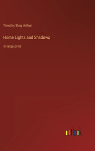Home Lights And Shadows: In Large Print