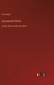 Gesammelte Werke: Zweiter Band: Kinder Der Welt Ii (German Edition) Gesammelte Werke: Zweiter Band: Kinder Der Welt Ii (German Edition)