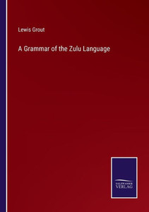 A Grammar Of The Zulu Language A Grammar Of The Zulu Language