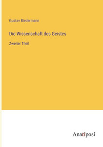 Die Wissenschaft Des Geistes: Zweiter Theil (German Edition) Die Wissenschaft Des Geistes: Zweiter Theil (German Edition)
