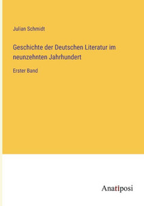 Geschichte Der Deutschen Literatur Im Neunzehnten Jahrhundert: Erster Band (German Edition) Geschichte Der Deutschen Literatur Im Neunzehnten Jahrhundert: Erster Band (German Edition)