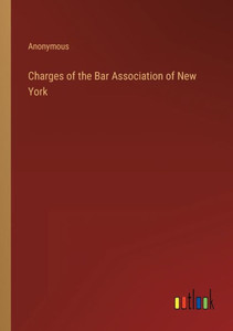 Charges Of The Bar Association Of New York