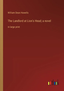 The Landlord At Lion's Head; A Novel: In Large Print