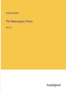 The Newspaper Press: Vol. Ii