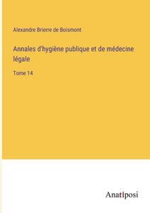 Annales D'Hygiène Publique Et De Médecine Légale: Tome 14 (French Edition)