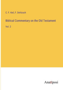 Biblical Commentary On The Old Testament: Vol. 2