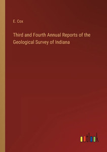 Third And Fourth Annual Reports Of The Geological Survey Of Indiana Third And Fourth Annual Reports Of The Geological Survey Of Indiana
