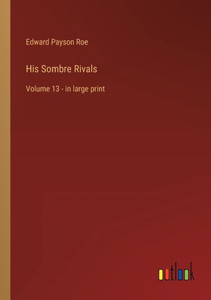 His Sombre Rivals: Volume 13 - In Large Print
