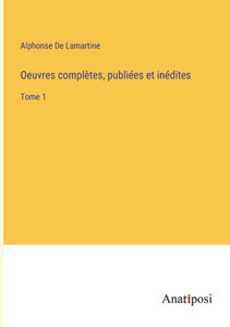 Oeuvres Complètes, Publiées Et Inédites: Tome 1 (French Edition)