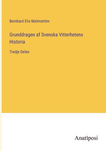 Grunddragen Af Svenska Vitterhetens Historia: Tredje Delen (Swedish Edition)