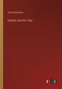 Holbein And His Time