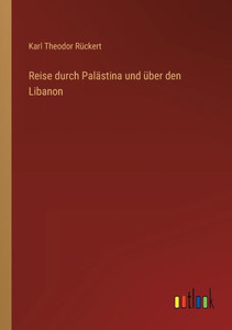 Reise Durch Palästina Und Über Den Libanon (German Edition) Reise Durch Palästina Und Über Den Libanon (German Edition)