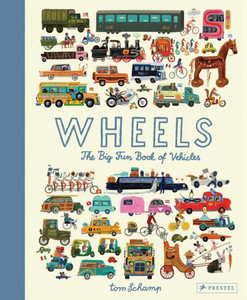 Wheels: The Big Fun Book Of Vehicles