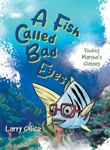 A Fish Called Bad Eyes: Finding Marsha's Glasses