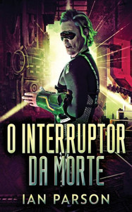 O Interruptor Da Morte (Portuguese Edition)