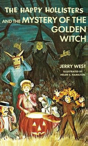 The Happy Hollisters And The Mystery Of The Golden Witch: (Volume 30) The Happy Hollisters And The Mystery Of The Golden Witch: (Volume 30)
