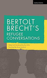 Bertolt Brecht's Refugee Conversations Bertolt Brecht's Refugee Conversations