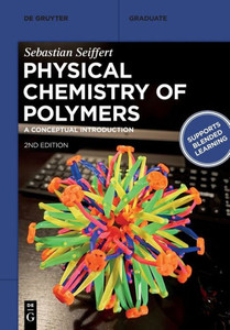 Physical Chemistry Of Polymers: A Conceptual Introduction (De Gruyter Textbook)