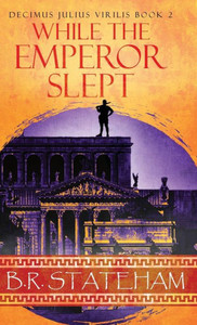 While The Emperor Slept (Decimus Julius Virilis)
