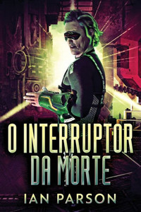 O Interruptor Da Morte (Portuguese Edition)