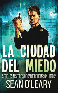La Ciudad Del Miedo (Serie Los Misterios De Carter Thompson) (Spanish Edition)