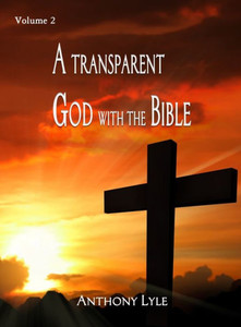 A Transparent God Through The Bible: Volume 2