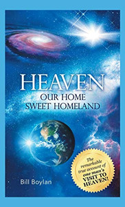 Heaven: Our Home Sweet Homeland Heaven: Our Home Sweet Homeland