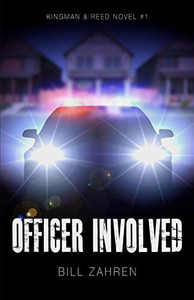 Officer Involved: Kingman & Reed Novel #1 (Kingman & Reed Novels)